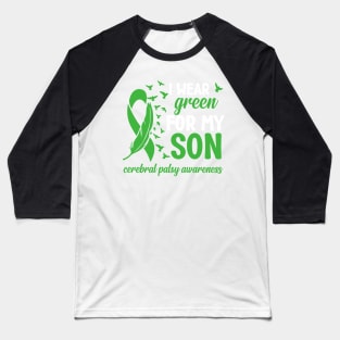 Cerebral Palsy Dad I Wear Green for My Son Baseball T-Shirt